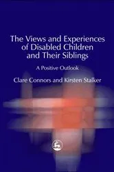 Book cover of The Views and Experiences of Disabled Children and Their Siblings by Clare Connors