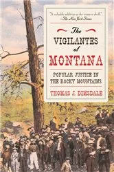 Book cover of The Vigilantes of Montana by Thomas J. Dimsdale