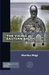 Book cover of The Viking Eastern Baltic by Marika Mägi