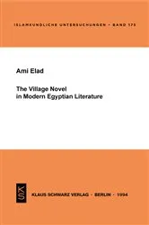 Book cover of The Village Novel in Modern Egyptian Literature by Ami Elad