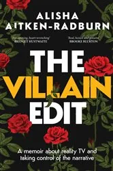 Book cover of The Villain Edit by Alisha Aitken-Radburn
