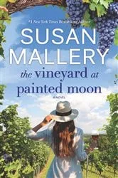 Book cover of The Vineyard at Painted Moon by Susan Mallery