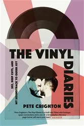 Book cover of The Vinyl Diaries by Pete Crighton