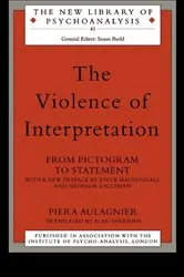 Book cover of The Violence of Interpretation by Piera Aulagnier