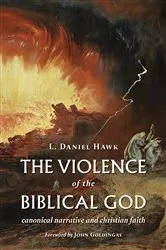 Book cover of The Violence of the Biblical God by L. Daniel Hawk
