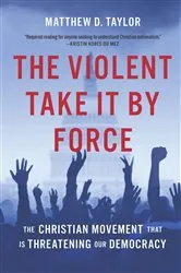 Book cover of The Violent Take It by Force by Matthew D. Taylor