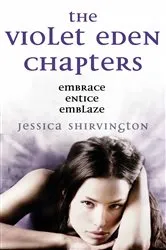 Book cover of The Violet Eden Chapters by Jessica Shirvington