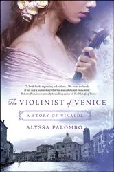 Book cover of The Violinist of Venice by Alyssa Palombo