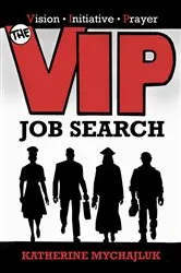 Book cover of The VIP Job Search by Katherine Mychajluk