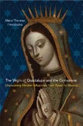 Book cover of The Virgin of Guadalupe and the Conversos by Marie-Theresa Hernández