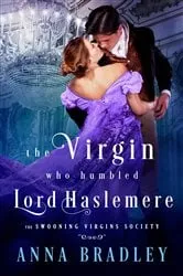 Book cover of The Virgin Who Humbled Lord Haslemere by Anna Bradley