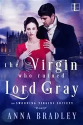 Book cover of The Virgin Who Ruined Lord Gray by Anna Bradley