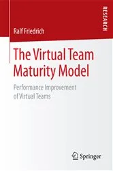 Book cover of The Virtual Team Maturity Model by Ralf Friedrich