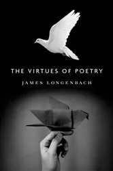 Book cover of The Virtues of Poetry by James Longenbach