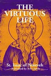 Book cover of The Virtuous Life by St. Isaac of Nineveh