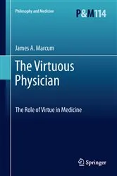 Book cover of The Virtuous Physician by James A. Marcum