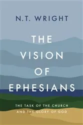 Book cover of The Vision of Ephesians by N. T. Wright