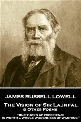 Book cover of The Vision of Sir Launfal & Other Poems by James Russell Lowell