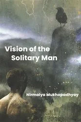Book cover of The Vision of the Solitary Man by Nirmalya Mukhopadhyay