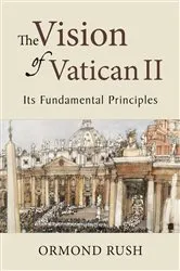 Book cover of The Vision of Vatican II by Ormond Rush