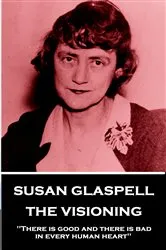 Book cover of The Visioning by Susan Glaspell