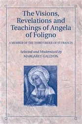 Book cover of The Visions, Revelations and Teachings of Angela of Foligno by Margaret Gallyon