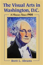 Book cover of The Visual Arts in Washington, D.C. by Brett L. Abrams