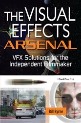 Book cover of The Visual Effects Arsenal by Bill Byrne