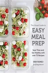 Book cover of The Visual Guide to Easy Meal Prep by Erin Romeo