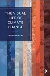 Book cover of The Visual Life of Climate Change by Unknown