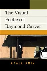 Book cover of The Visual Poetics of Raymond Carver by Ayala Amir