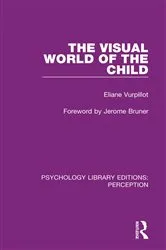 Book cover of The Visual World of the Child by Eliane Vurpillot