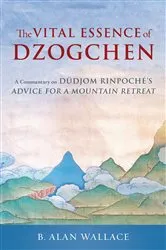 Book cover of The Vital Essence of Dzogchen by Dudjom Rinpoche