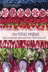Book cover of The Vital Vegan by Leah Vanderveldt