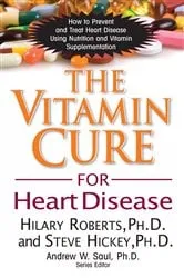 Book cover of The Vitamin Cure for Heart Disease by Hilary Roberts