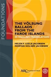 Book cover of The Völsung Ballads from the Faroe Islands in English Translation by Helen F. Leslie-Jacobsen