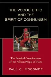 Book cover of The Vodou Ethic and the Spirit of Communism by Paul C. Mocombe