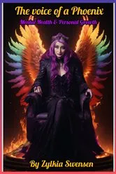 Book cover of The Voice of a Phoenix (3rd ed.) by Zylkia I+ Swensen