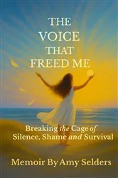 Book cover of The Voice That Freed Me by Amy Selders