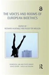 Book cover of The Voices and Rooms of European Bioethics by Richard Huxtable