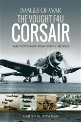 Book cover of The Vought F4U Corsair by Martin W. Bowman