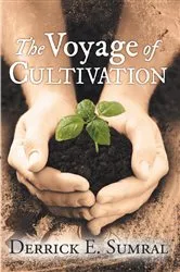 Book cover of The Voyage of Cultivation by Derrick E. Sumral