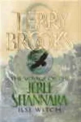 Book cover of The Voyage of the Jerle Shannara: Ilse Witch by Terry Brooks