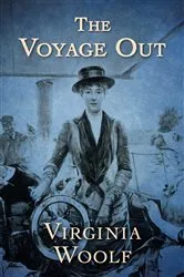 Book cover of The Voyage Out by Virginia Woolf