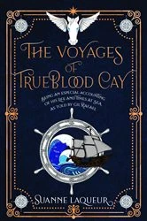 Book cover of The Voyages of Trueblood Cay by Laqueur, Suanne,