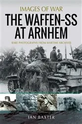Book cover of The Waffen-SS at Arnhem by Ian Baxter