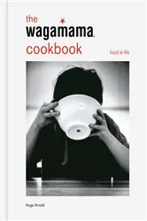 Book cover of The Wagamama Cookbook by Hugo Arnold