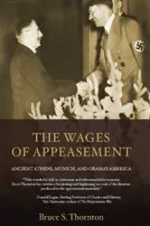 Book cover of The Wages of Appeasement by Bruce  S. Thornton