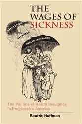 Book cover of The Wages of Sickness by Unknown