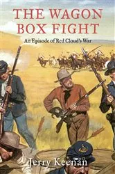 Book cover of The Wagon Box Fight by Jerry Keenan